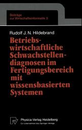 Icon image Betriebswirtschaftliche Schwachstellendiagnosen im Fertigungsbereich mit wissensbasierten Systemen