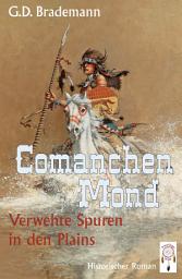 Icon image Comanchen Mond Band 3: Verwehte Spuren in den Plains