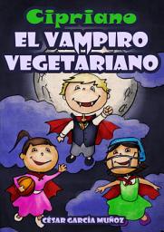 Icon image Cipriano, el vampiro vegetariano