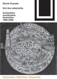 Icon image Zeit des Labyrinths: beobachten, nachdenken, feststellen 1956-2006