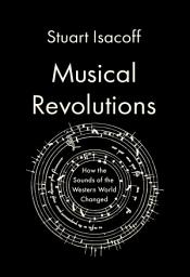 Icon image Musical Revolutions: How the Sounds of the Western World Changed