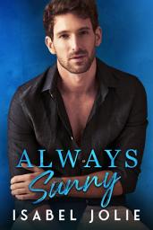 Icon image Always Sunny: Steamy Friends-to-Lovers Forbidden Romance
