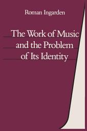 Icon image The Work of Music: and the Problem of its Identity