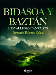 Icon image Bidasoa y Baztán. Los valles encantados.