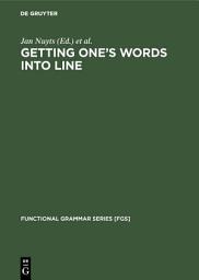 Icon image Getting One's Words into Line: On Word Order and Functional Grammar