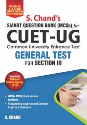 Icon image CUET-UG GENERAL TEST for Section III: Smart Question Bank (MCQs)