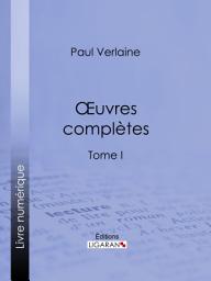 Icon image Oeuvres complètes: Tome I, Volume 1