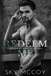 Icon image Gay Romance, LGBT, Erotic Romance, "Redeem Me" Book 2, Enemies to Lovers, Bisexual, Mm Romance, Small Town Romance, HEA: lgbtq romance, gay romance, mm romance, erotica, erotic romance, enemies to lovers,