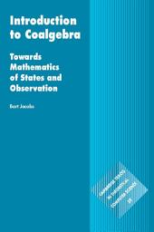 Icon image Introduction to Coalgebra: Towards Mathematics of States and Observation