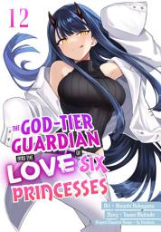 Icon image The God-Tier Guardian and the Love of Six Princesses