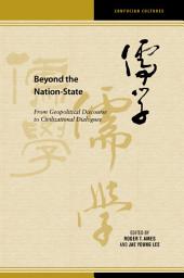 Icon image Beyond the Nation-State: From Geopolitical Discourse to Civilizational Dialogues