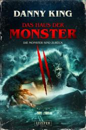 Icon image DAS HAUS DER MONSTER - DIE MONSTER SIND ZURÜCK: Gruselroman
