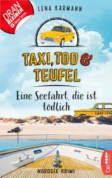 Icon image Taxi, Tod und Teufel - Eine Seefahrt, die ist tödlich: Nordsee-Krimi