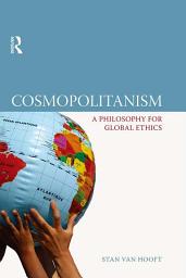Icon image Cosmopolitanism: A Philosophy for Global Ethics