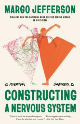 Icon image Constructing a Nervous System: A Memoir