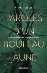 Icon image Paroles d’un bouleau jaune: tu n’es pas un individu, tu es un écosystème