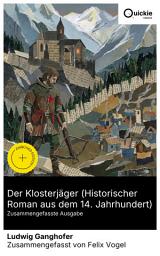 Icon image Der Klosterjäger (Historischer Roman aus dem 14. Jahrhundert) (Zusammengefasste Ausgabe): Bereicherte Ausgabe. Ritterepos um Machtintrigen und Geheimnisse: Liebe, Rache und Ehre im 14. Jahrhundert