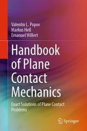 Icon image Handbook of Plane Contact Mechanics: Exact Solutions of Plane Contact Problems