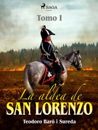 Icon image La aldea de San Lorenzo. Tomo I: Volumen 1