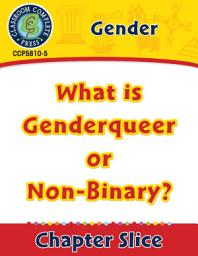Icon image Gender: What is Genderqueer or Non-Binary? Gr. 6-Adult