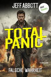 Icon image Total Panic – Falsche Wahrheit: Thriller | Auf der Flucht vor feindlichen Spionen ...