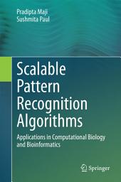 Icon image Scalable Pattern Recognition Algorithms: Applications in Computational Biology and Bioinformatics