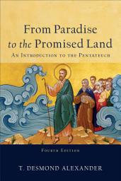 Icon image From Paradise to the Promised Land: An Introduction to the Pentateuch, Edition 4