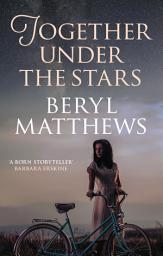 Icon image Together Under the Stars: The heartwarming WW2 saga