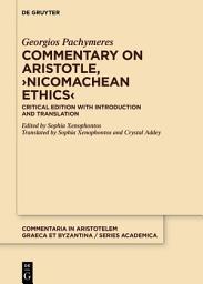 Icon image Commentary on Aristotle, ›Nicomachean Ethics‹: Critical Edition with Introduction and Translation