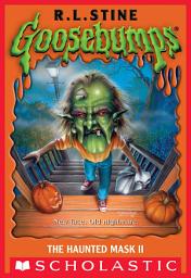 Icon image The Haunted Mask II (Classic Goosebumps #34)