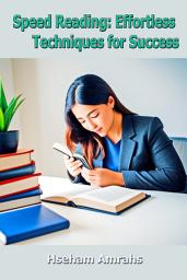 Icon image Speed Reading: Effortless Techniques for Success