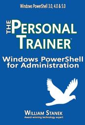 Icon image Windows PowerShell for Administration: The Personal Trainer