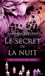 Icon image Le secret de la nuit: T3 - The Graveyard Queen