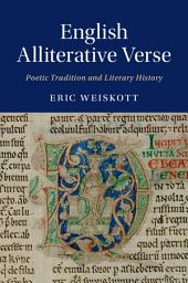 Icon image English Alliterative Verse: Poetic Tradition and Literary History