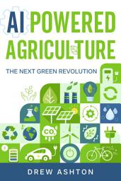 Icon image AI-Powered Agriculture: The Next Green Revolution