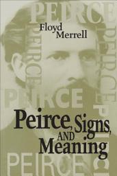 Icon image Peirce, Signs, and Meaning