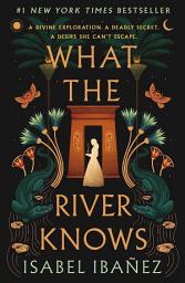 Icon image What the River Knows: A Novel