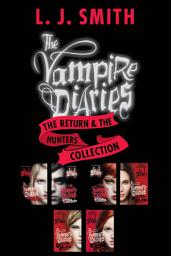 Icon image The Vampire Diaries: The Return & The Hunters Collection: Books 1 to 3 in Both Series-6 Complete Books
