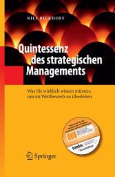 Icon image Quintessenz des strategischen Managements: Was Sie wirklich wissen müssen, um im Wettbewerb zu überleben