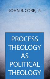 Icon image Process Theology as Political Theology