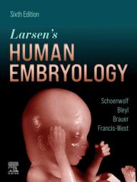 Icon image Larsen's Human Embryology E-Book: Larsen's Human Embryology E-Book, Edition 6