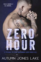 Icon image Zero Hour: A Prequel to Zero Tolerance: Lost Kings MC #11.5