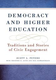 Icon image Democracy and Higher Education: Traditions and Stories of Civic Engagement