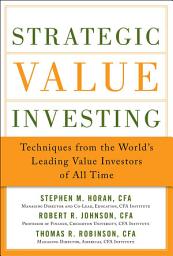 Icon image Strategic Value Investing (PB): Techniques From the World’s Leading Value Investors of All Time (EBOOK)