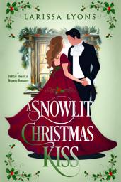 Icon image A Snowlit Christmas Kiss: A Holiday Historical Regency Romance