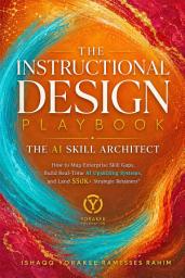 Icon image INSTRUCTIONAL DESIGN PLAYBOOK: The AI Skill Architect: How to Map Enterprise Skill Gaps, Build Real-Time AI Upskilling Systems, and Land $50K+ Strategic Retainers