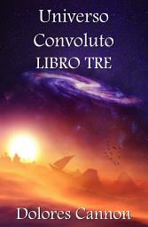 Icon image Universo Convoluto LIBRO TRE