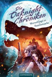 Icon image Die Oaknight-Chroniken (Bd. 1): Werwolfjagd ist Familiensache