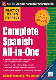 Icon image Practice Makes Perfect: Complete Spanish All-in-One