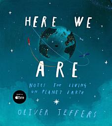Icon image Here We Are: Notes for Living on Planet Earth